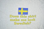 Vintage 2000s Does This Shirt Make Me Look Swedish T-Shirt