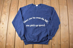 Vintage 1990s Slogan Crewneck Sweatshirt