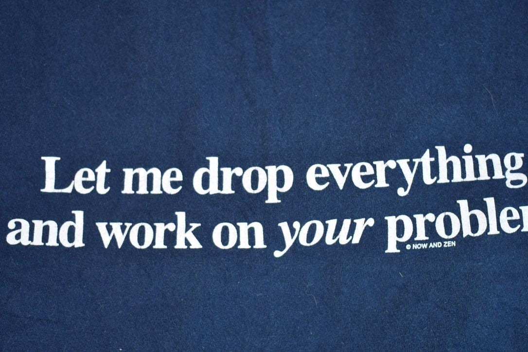 Vintage 1990s Work On Your Problem Souvenir T-Shirt