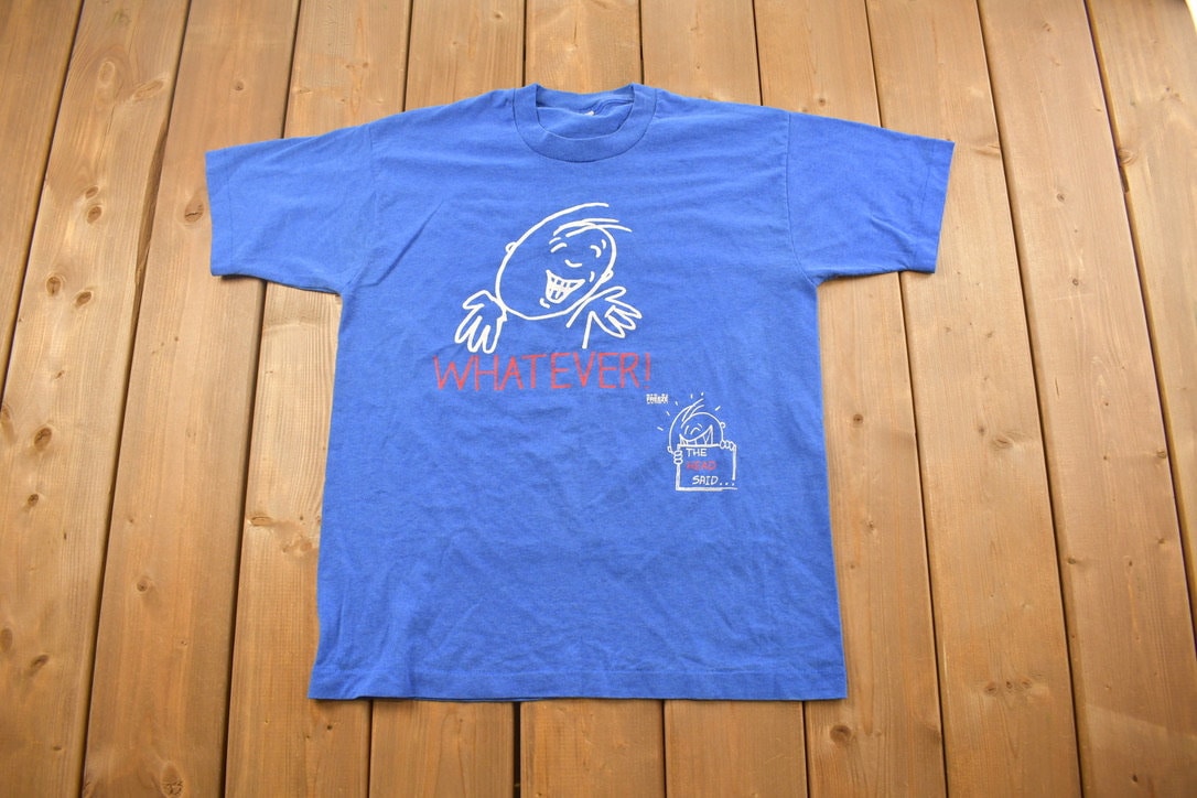Vintage 1990s Whatever The Head Said Graphic T Shirt