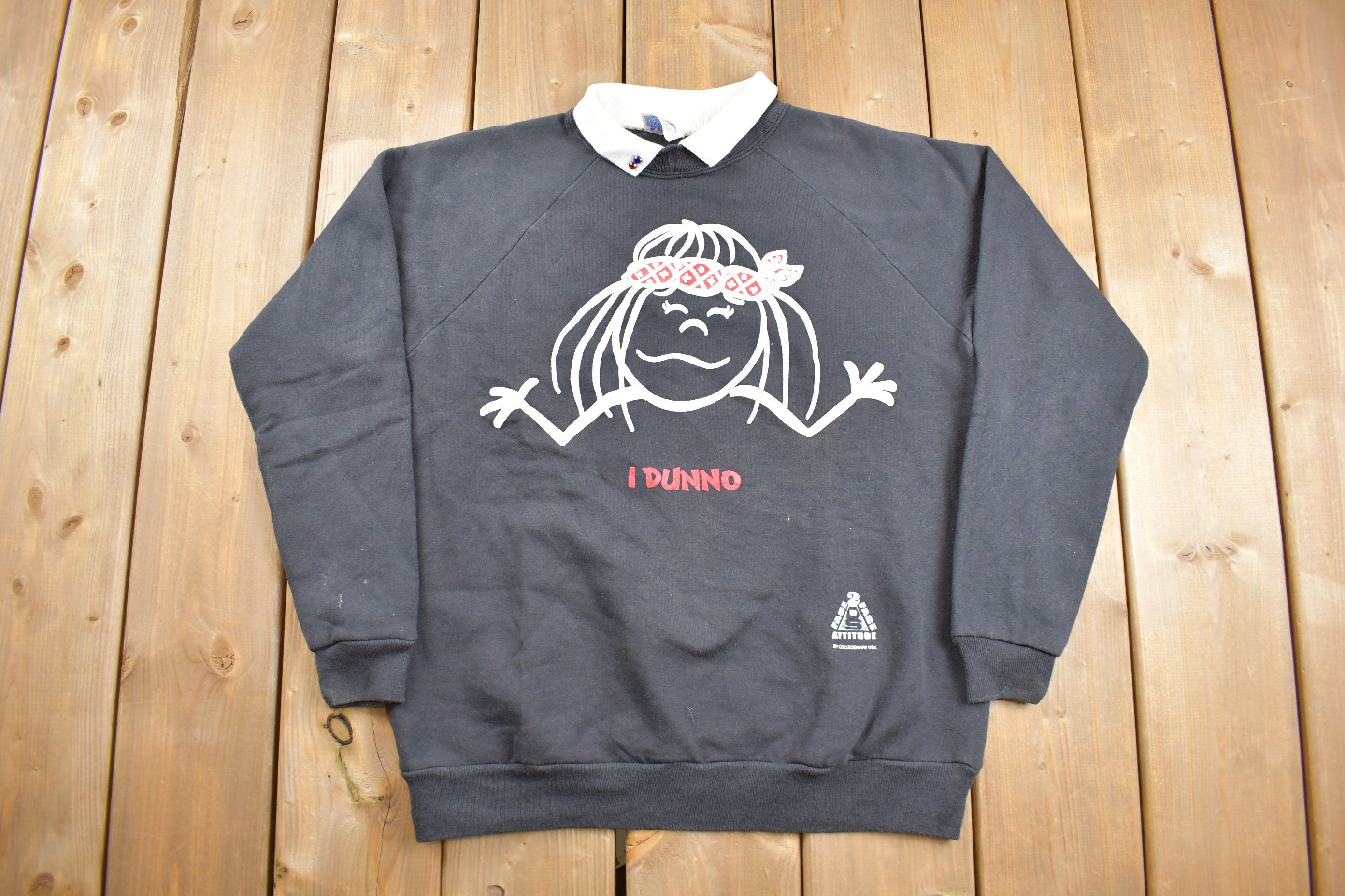 Vintage 1990s I Dunno Whatever Crewneck Sweatshirt