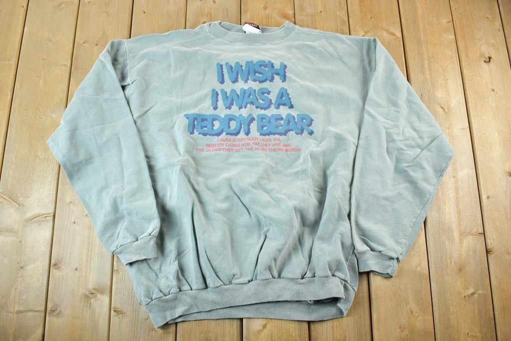 Vintage 1990s I Wish I Was A Teddy Bear Souvenir Crewneck Sweatshirt Made In USA  90s Crewneck  Souvenir Sweater  Streetwear  Travel