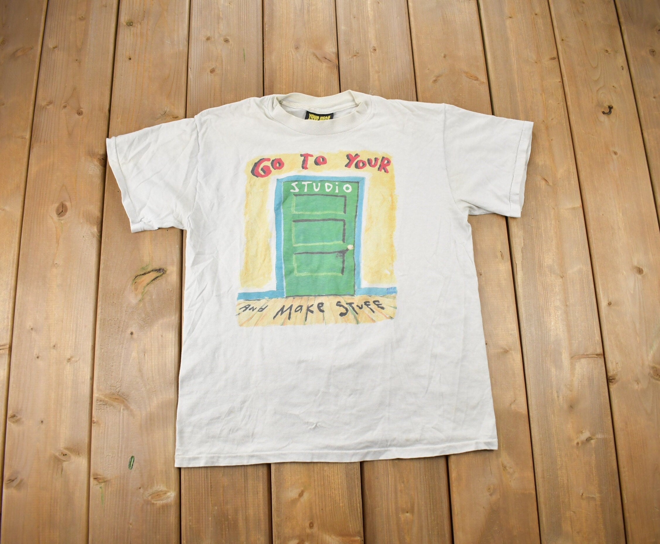 Vintage 1990s Go To Your Studio And Make Stuff T-Shirt