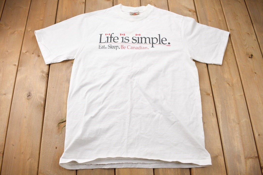 Vintage 1990s Life is Simple Eat Sleep Be Canadian Souvenir T Shirt