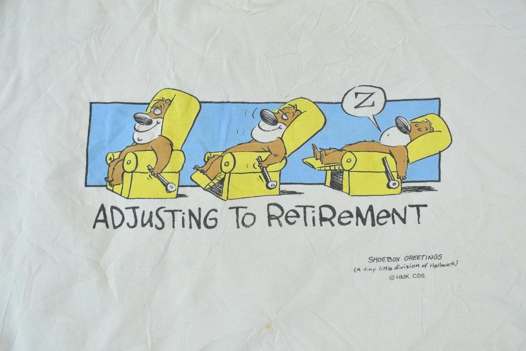 Vintage 1990s Adjusting To Retirement Single Stitch T-Shirt