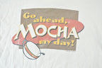 Vintage 1990s Go Ahead Mocha My Day Single Stitch T-Shirt