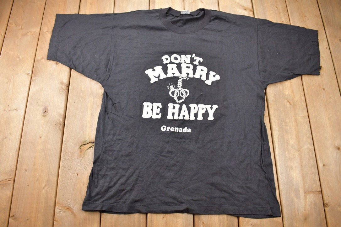 Vintage 1990s Don't Marry Be Happy Grenada T-Shirt