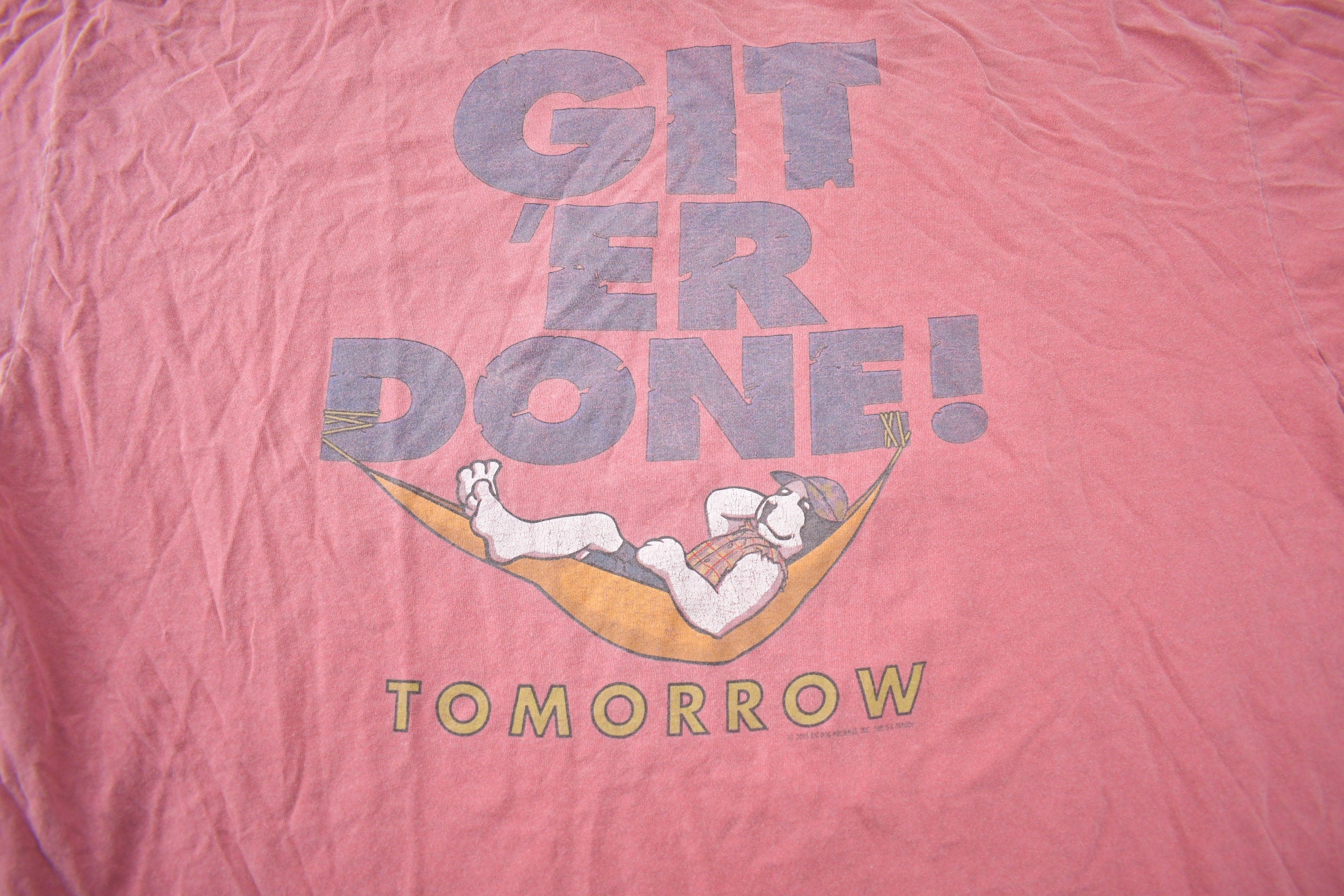 Vintage 1990s Big Dogs Get Er Done Tomorrow Graphic T Shirt