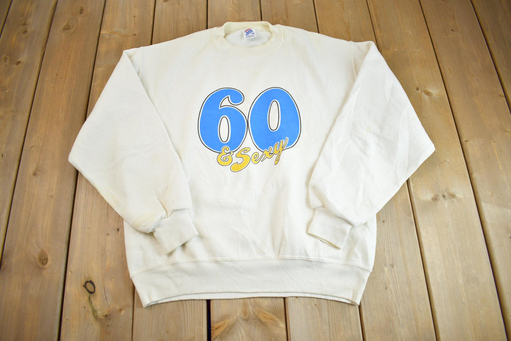 Vintage 1980s "60 and Sexy" Crewneck Sweatshirt Made In USA