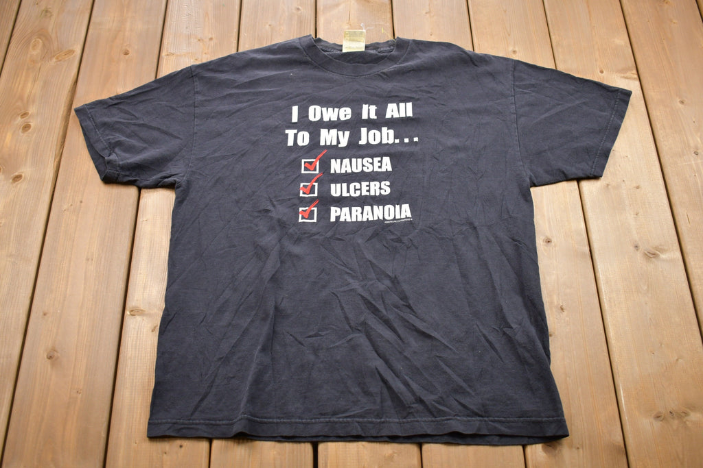 Vintage 1990s I Owe It All To My Job Graphic T-Shirt