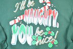 Vintage 1990s Ill Be Naughty Cute Christmas Funny Crewneck Sweater Made In USA 90s Crewneck