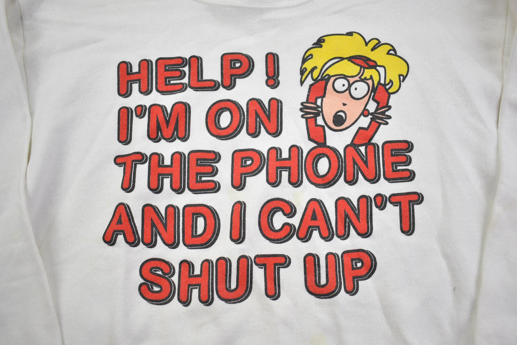 Vintage 1990s " Help I am on the Phone" Comedy Crewneck Sweatshirt Made In USA
