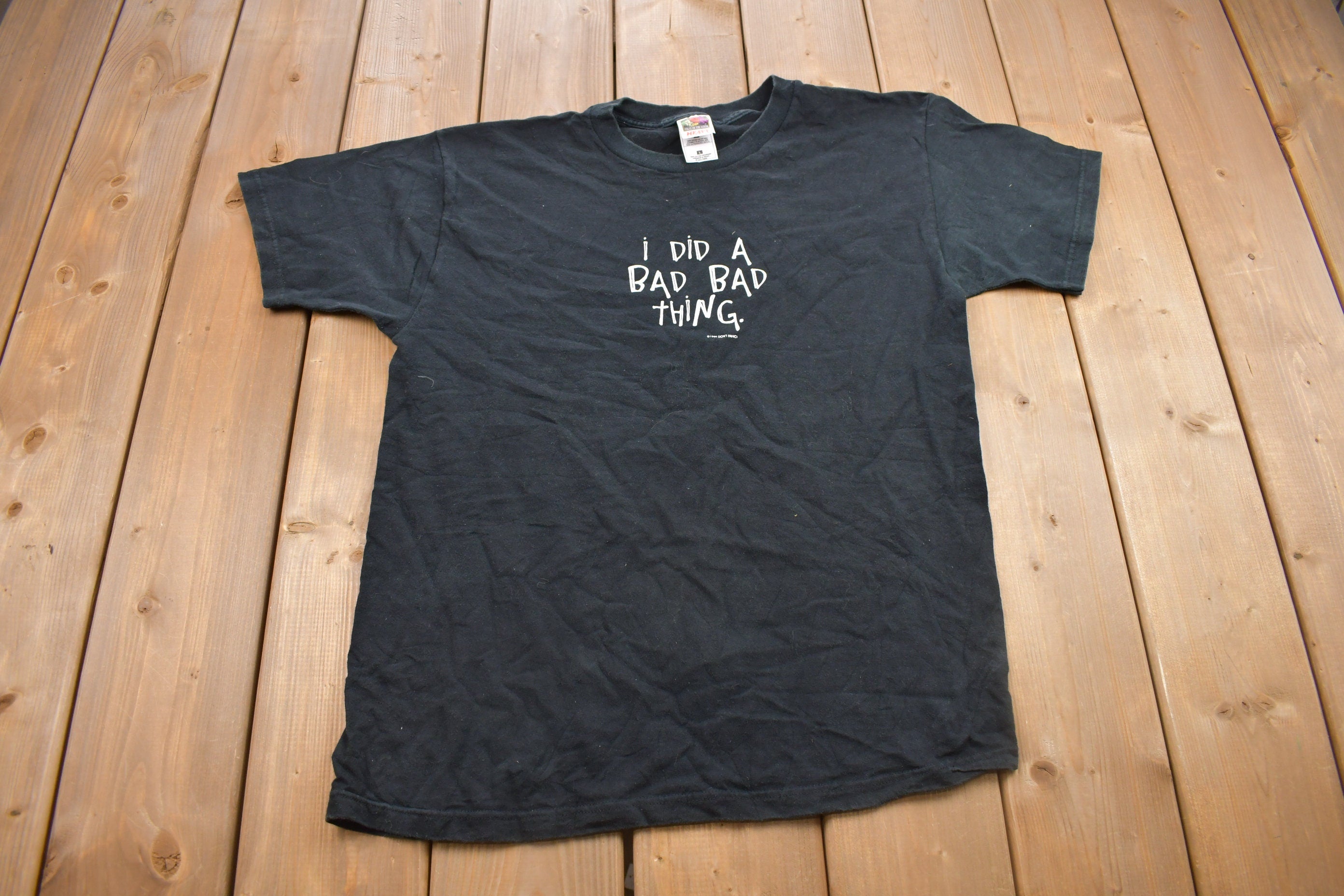 Vintage 1999 "I Did a Bad Bad Thing" Graphic T Shirt