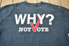 Vintage 1990s Ruff Ryders Why Not Vote Graphic T-Shirt