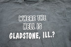Vintage 1990s Where The Hell Is Gladstone Illinois Graphic T-Shirt