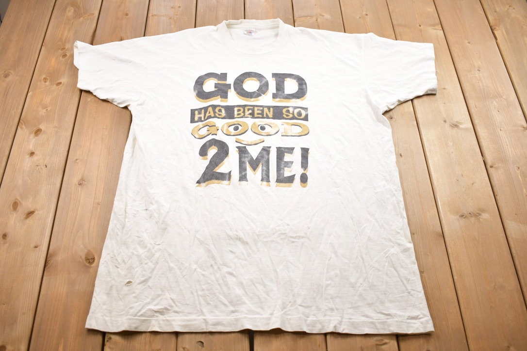 Vintage 1990s God Has Been So Good 2 Me! Graphic T-Shirt