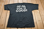 Vintage 1990s God Is Good All The Time Graphic T-Shirt