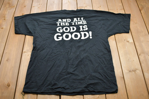 Vintage 1990s God Is Good All The Time Graphic T-Shirt