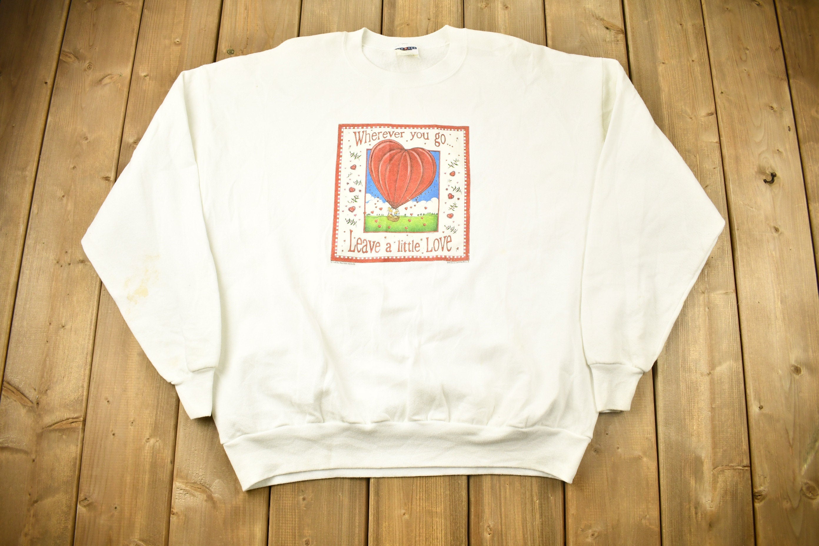 Vintage 1990s Wherever You Go Leave A Little Love Crewneck Sweatshirt