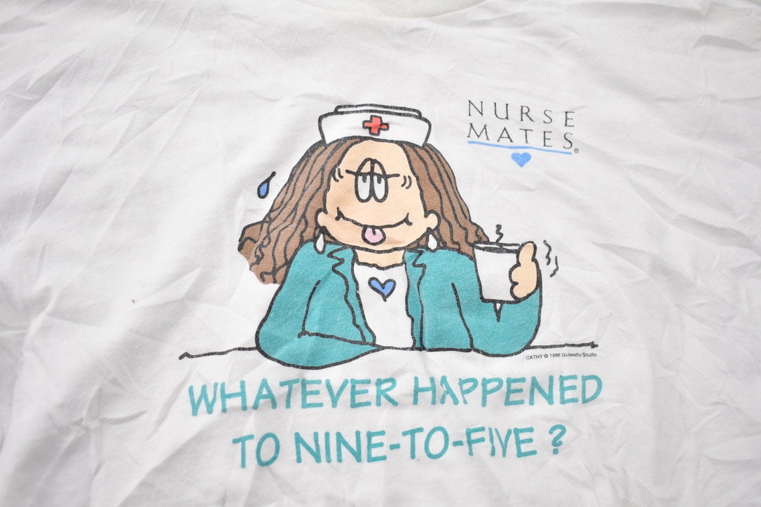 Vintage 1996 Nurse Mates Whatever Happened to Nine to Five? Care Graphic T-Shirt