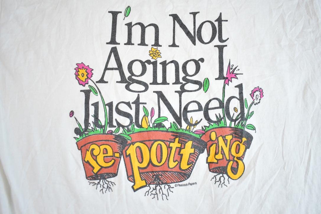 Vintage 1990s "I'm Not Aging I Just Need Repotting" Single Stitch Graphic T-Shirt  Peacock Papers Garden Funny 90s Tee