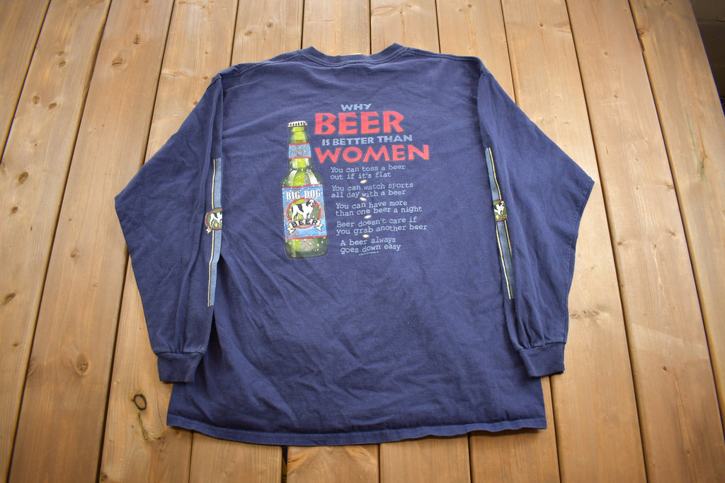 Vintage 1990s Big Dogs 'Why Beer Is Better Than Women' Graphic T-Shirt / Streetwear / Retro / Single Stitch / 90s Graphic Tee