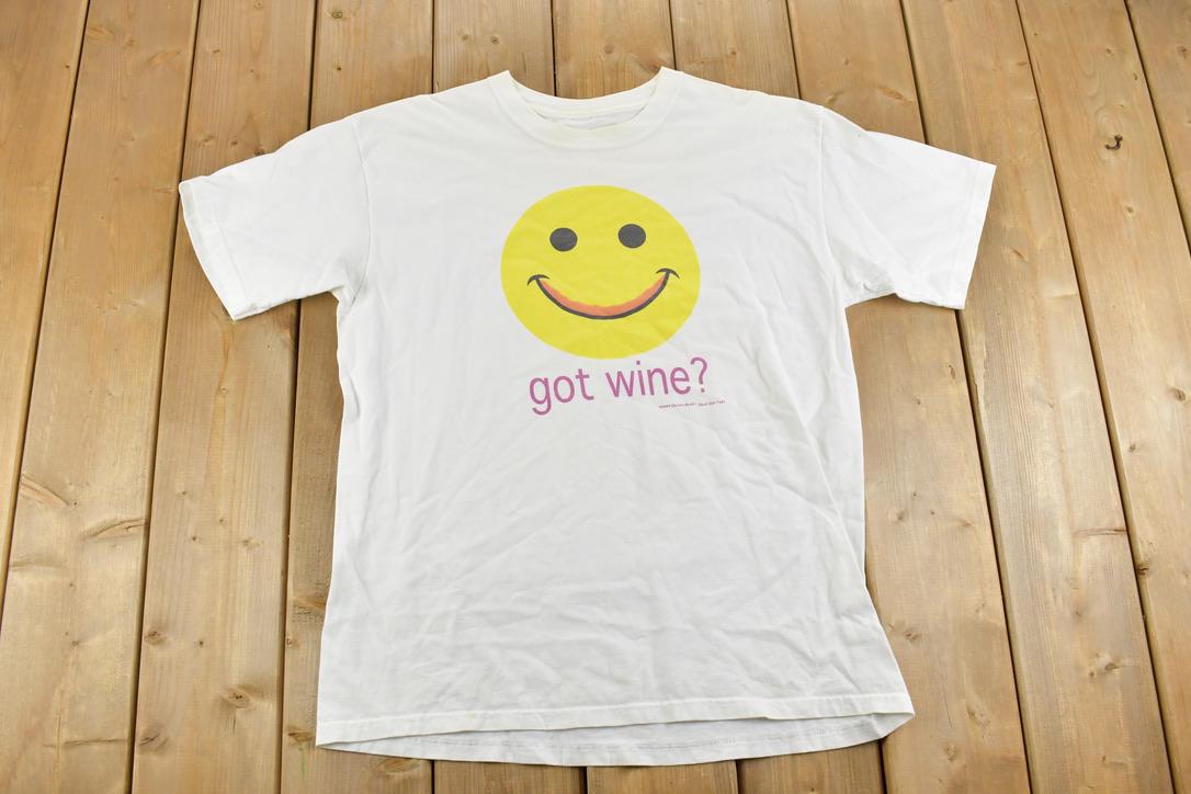 Vintage 1999 Got Wine Happy Face Graphic T-Shirt