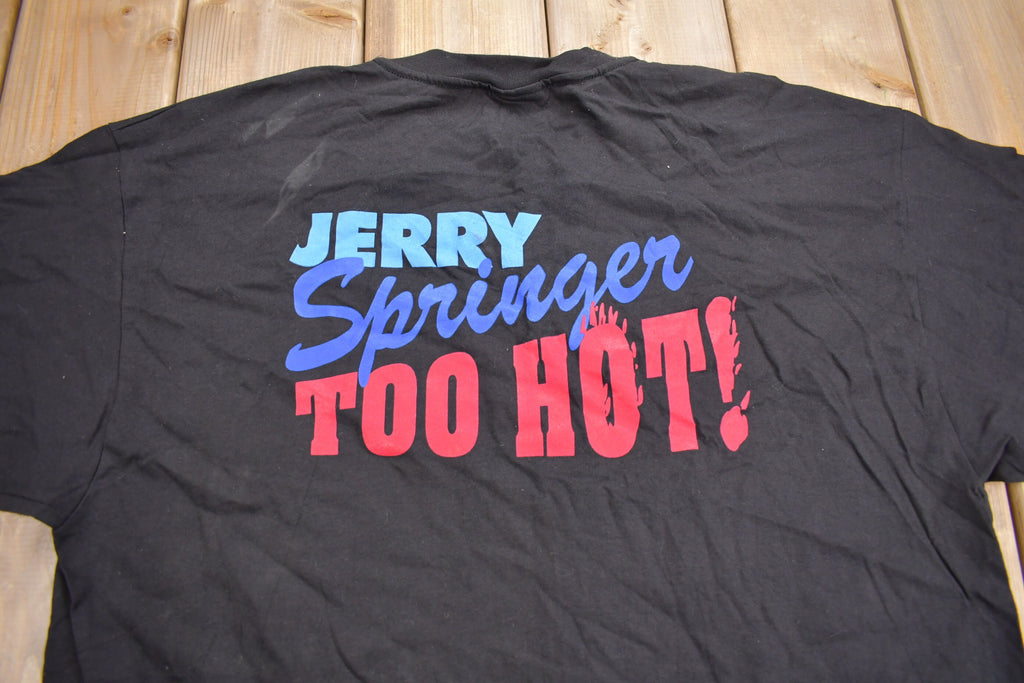 Vintage 1990s Jerry Springer Too Hot Graphic T-Shirt