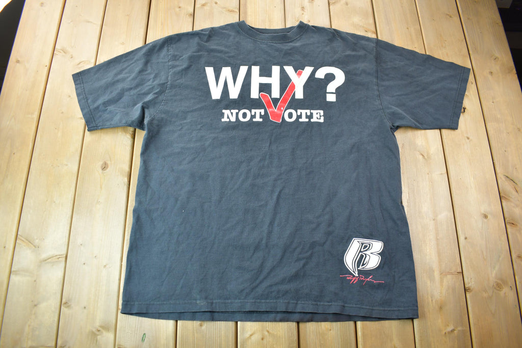 Vintage 1990s Ruff Ryders Why Not Vote Graphic T-Shirt