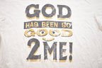 Vintage 1990s God Has Been So Good 2 Me! Graphic T-Shirt