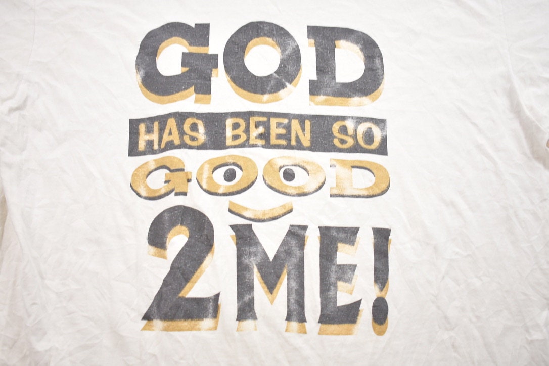 Vintage 1990s God Has Been So Good 2 Me! Graphic T-Shirt