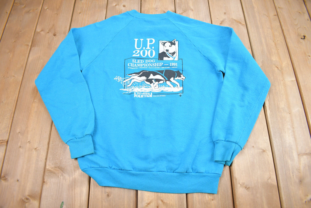 Vintage 1991 U.P. 200 Sled Dog Championship Crewneck Sweatshirt