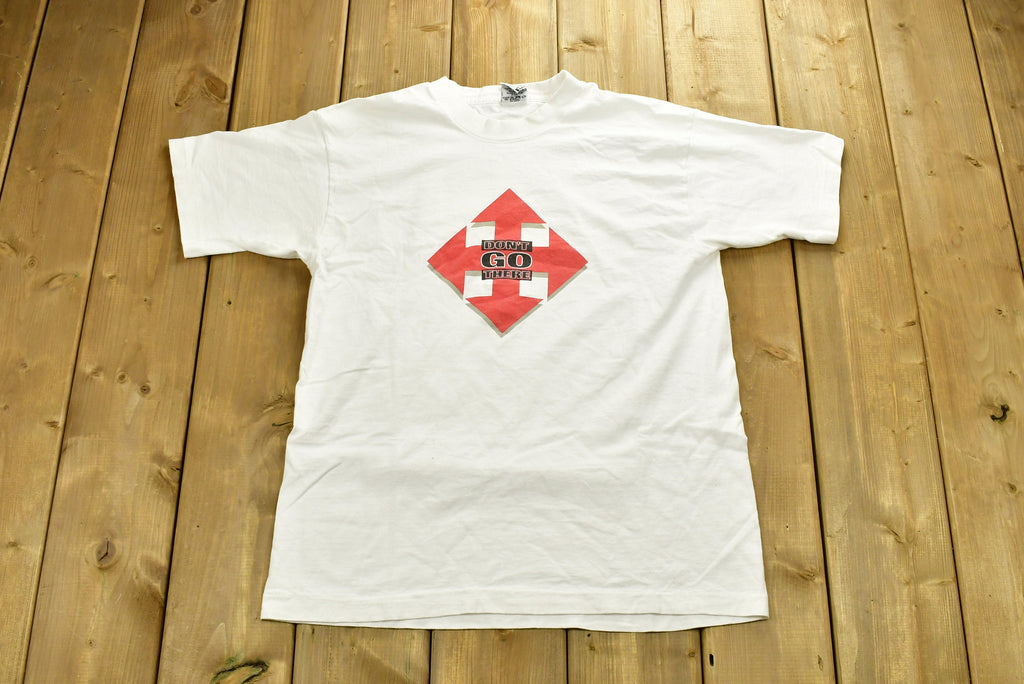 Vintage 90's "Don't Go There" Graphic T-Shirt