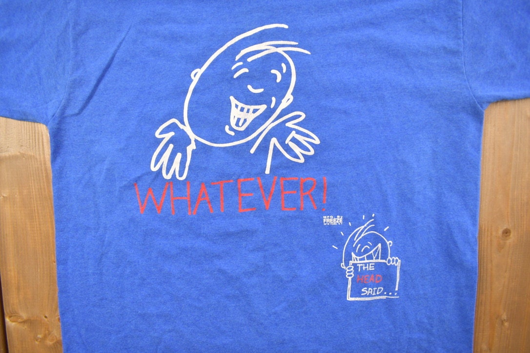 Vintage 1990s Whatever The Head Said Graphic T Shirt