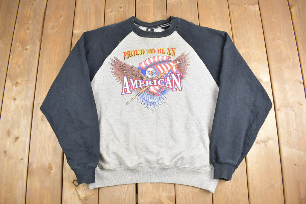 Vintage 1990s Proud To Be An American Champion Crewneck Sweatshirt