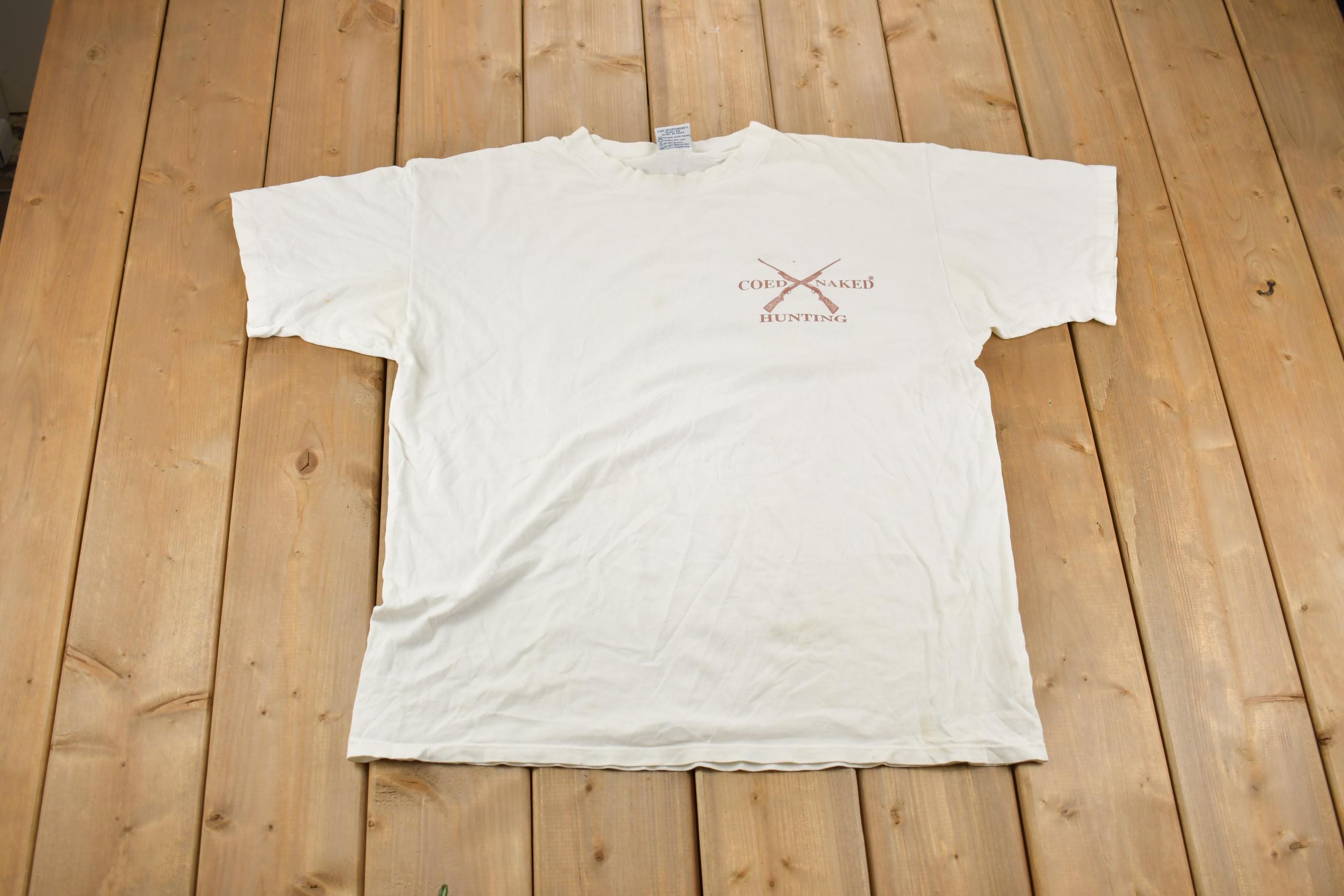 Vintage 1990s COED Naked Hunting " If You Go Into The Bush Carry A Gun!" Funny Graphic Made In USA