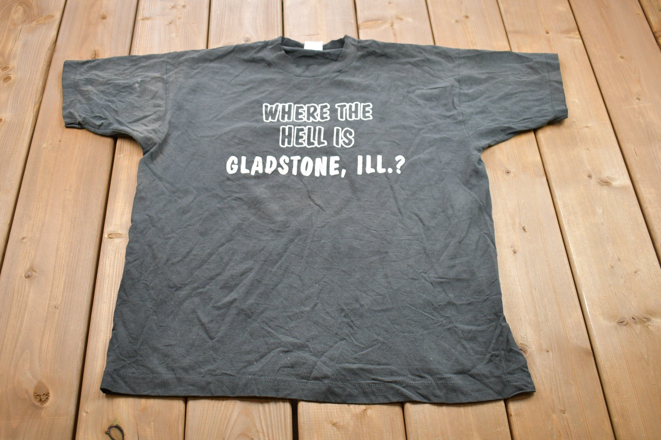 Vintage 1990s Where The Hell Is Gladstone Illinois Graphic T-Shirt