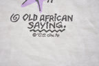 Vintage 1994 Old African Saying T-Shirt