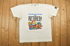 Vintage 1990s Funny Retirement Graphic T Shirt