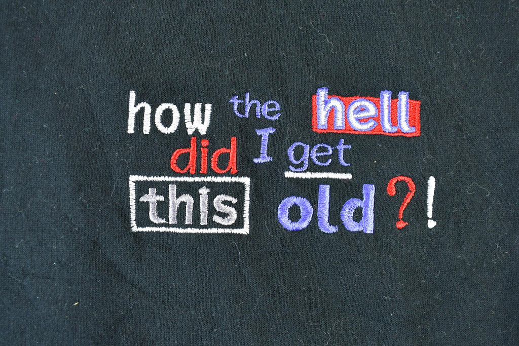 Vintage 1990s How Did I Get This Old Single Stitch T-Shirt