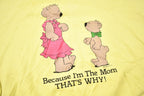 Vintage 1980s "Because I'm The Mom That's Why" Cute Bear Graphic Raglan Crewneck