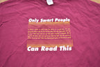 Vintage 1990s Only Smart People Can Read This Graphic T-Shirt / Graphic / 80s / 90s / Streetwear / Retro Style / Funny Quote