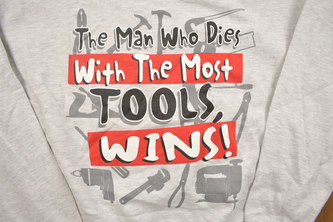 Vintage 1990s The Man With The Most Tools Crewneck Sweatshirt