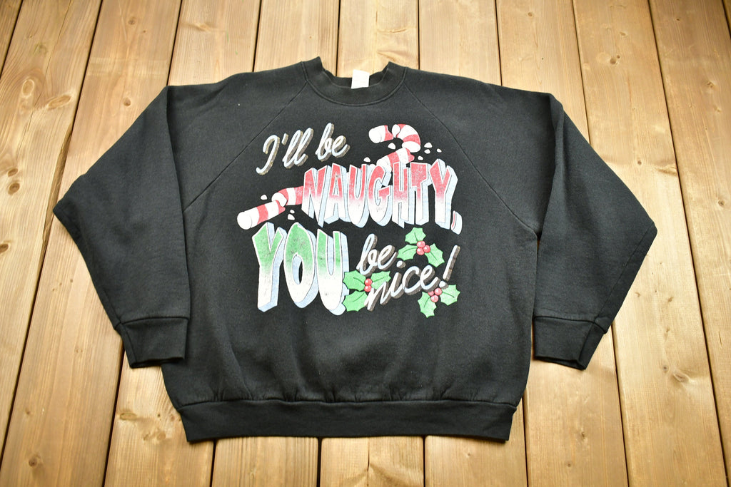 Vintage 1990s "I'll Be Naughty You Be Nice" Christmas Sweater , 90s Holiday Crewneck , Winter Wear , Festive Graphic , Made In USA