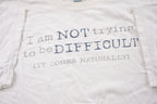 Vintage 1990s Difficult Slogan T-Shirt  Graphic  80s  90s  Streetwear  Retro Style  Single Stitch  Made In USA