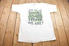 Vintage 1994 "Smart as we Think we Are" Graphic T Shirt