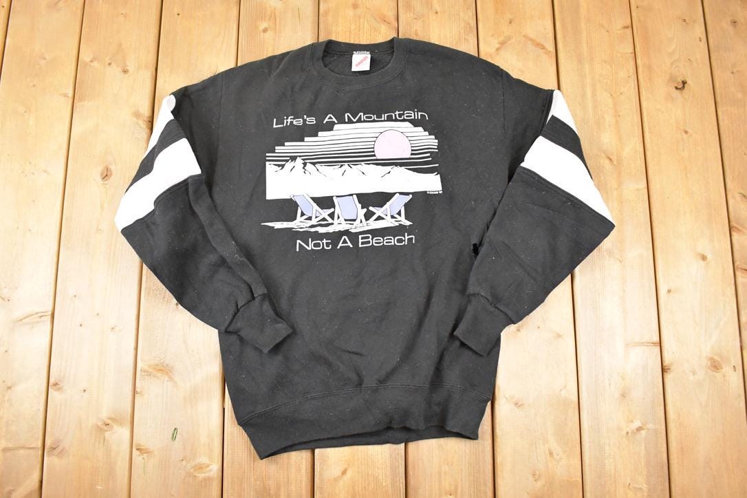 Vintage 1989 Life's A Mountain Not A Beach Graphic Print Crewneck Sweatshirt Men's M / Made In USA / 80's Destination Sweater