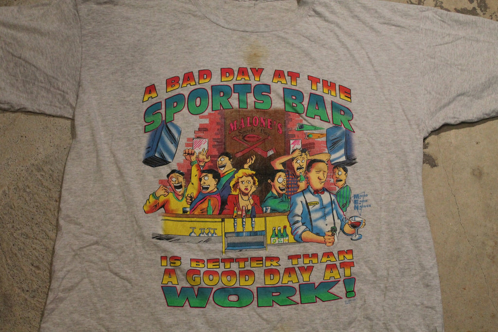 Vintage 1990s A Bad Day At The Sports Bar Is Better Than A Day At Work T Shirt