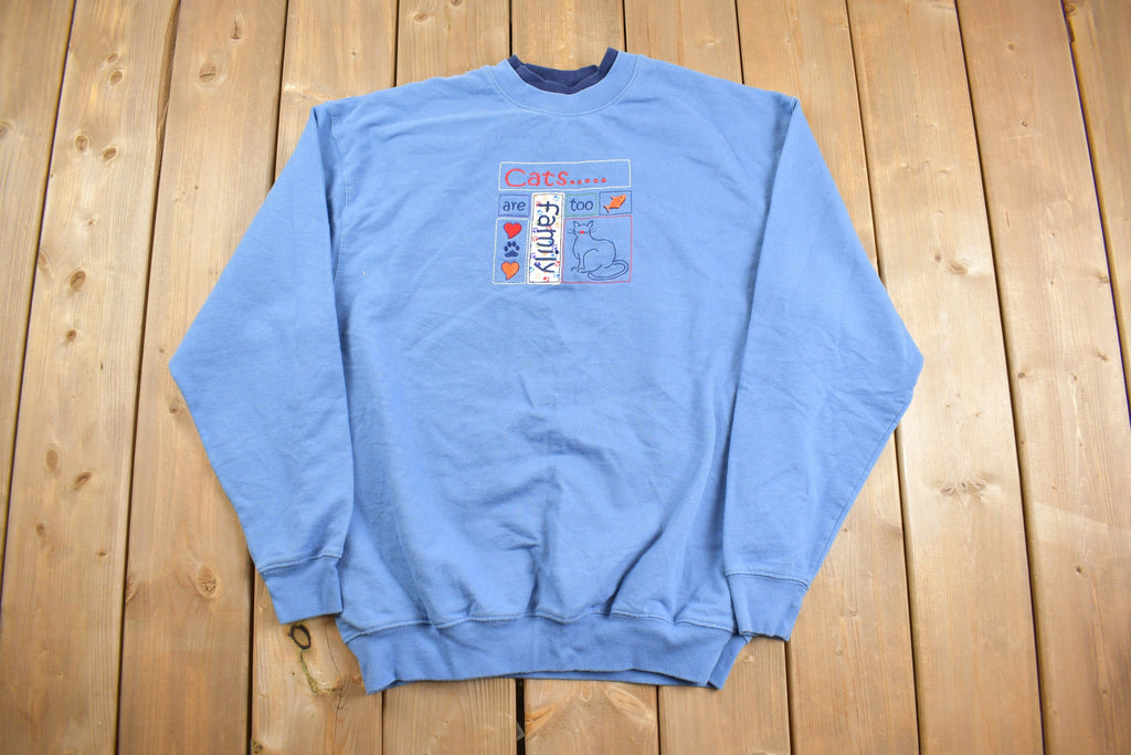 Vintage 1990 Cats Are Family Too Embroidered Crewneck Sweatshirt