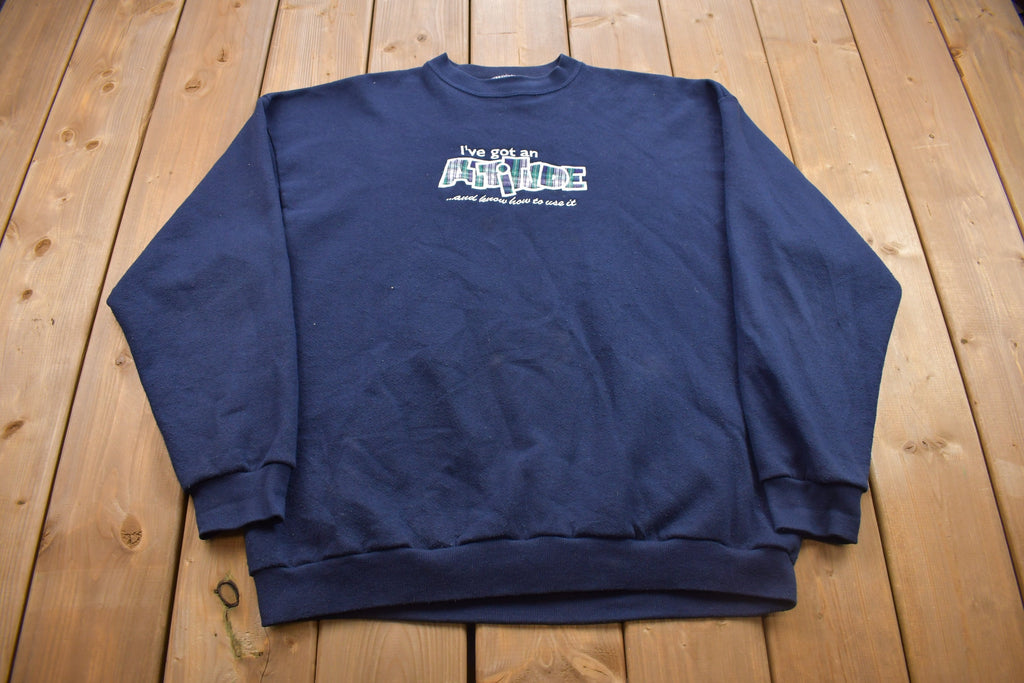 Vintage 1990s "I've got an Attitude" Crewneck Sweatshirt